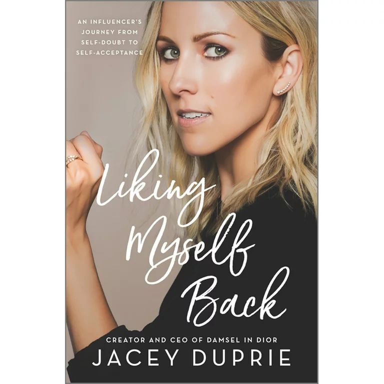 Liking Myself Back : An Influencer's Journey from Self-Doubt to Self-Acceptance (Hardcover) | Walmart (US)