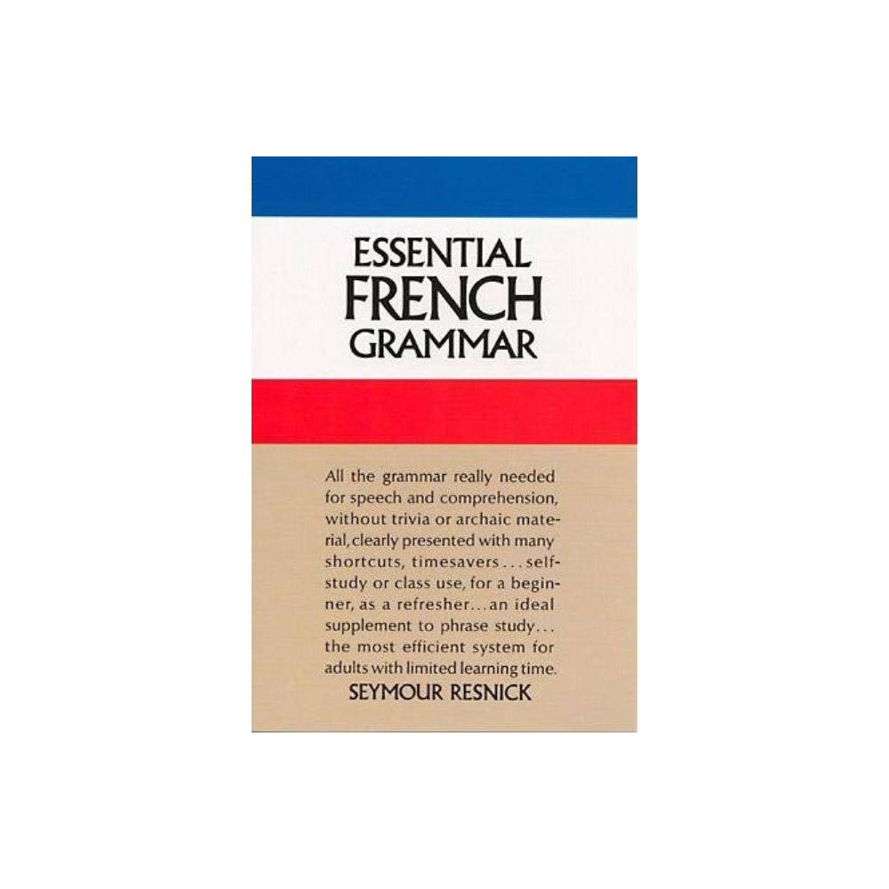 Essential French Grammar - (Dover Language Guides Essential Grammar) by Seymour Resnick (Paperback) | Target