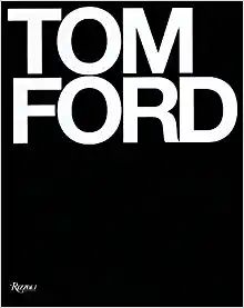 Tom Ford: Ford, Tom, Foley, Bridget, Carter, Graydon, Wintour, Anna: 9780847826698: Amazon.com: B... | Amazon (US)