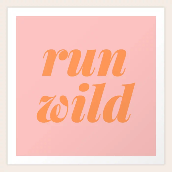 Run Wild Art Print | Society6