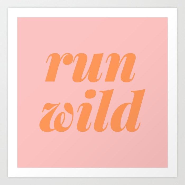 Run Wild Art Print | Society6