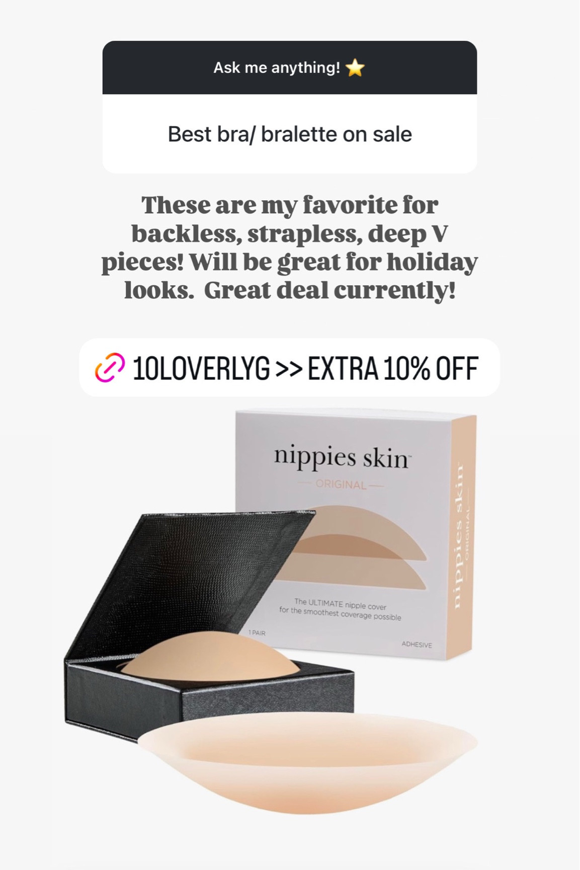 I have continued to buy these for years! Currently on sale!! 

Loverly Grey, nippies, Amazon finds, cyber Monday, adhesive bra, cyber week

#LTKCyberWeek #LTKStyleTip #LTKSaleAlert