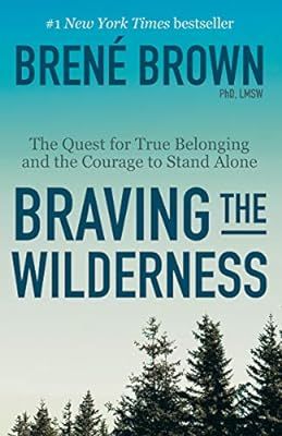 Braving the Wilderness: The Quest for True Belonging and the Courage to Stand Alone | Amazon (US)