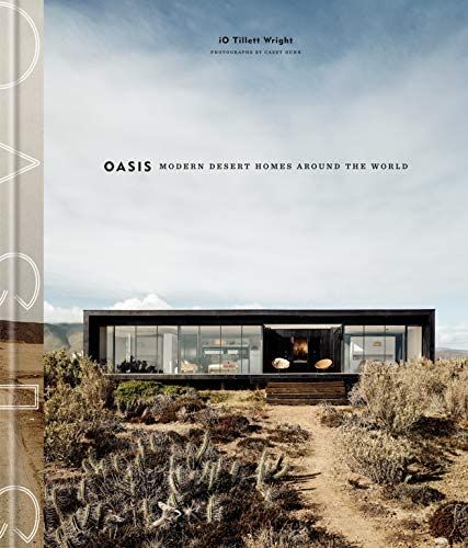 Oasis: Modern Desert Homes Around the World: Tillett Wright, iO, Dunn, Casey: 9780525575153: Amaz... | Amazon (US)