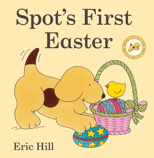 Spot: Spot's First Easter : A Lift-the-Flap Easter Classic (Board book) | Walmart (US)