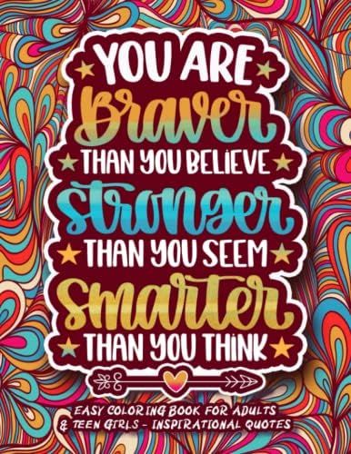 Easy Coloring Book for Adults & Teen Girls - Inspirational Quotes: You are Braver Than You Believ... | Amazon (US)