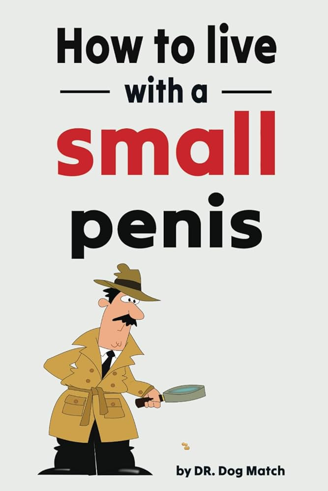 How To Live With A Small Penis: Funny Naughty Inappropriate Novelty Notebook Disguised As A Real ... | Amazon (US)