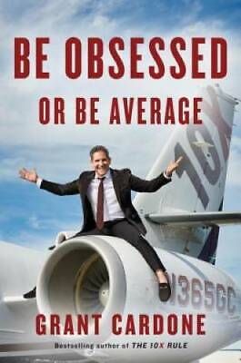 Be Obsessed or Be Average - Hardcover By Cardone, Grant - GOOD 9781101981054 | eBay | eBay US