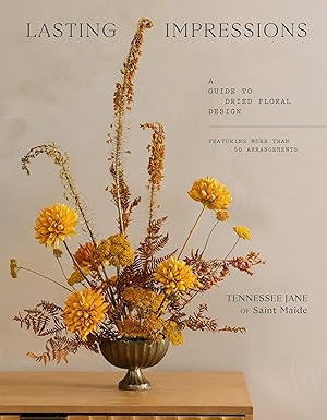 Lasting Impressions: A Guide to Dried Floral Design Featuring More Than 50 Arrangements      Hard... | Amazon (US)