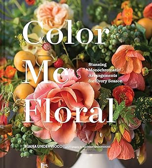 Color Me Floral: Stunning Monochromatic Arrangements for Every Season | Amazon (US)