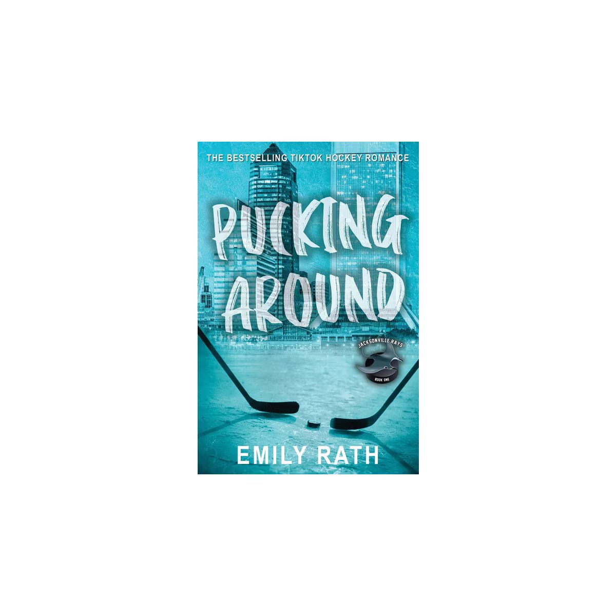 Pucking Around - (Jacksonville Rays Hockey) by  Emily Rath (Paperback) | Target