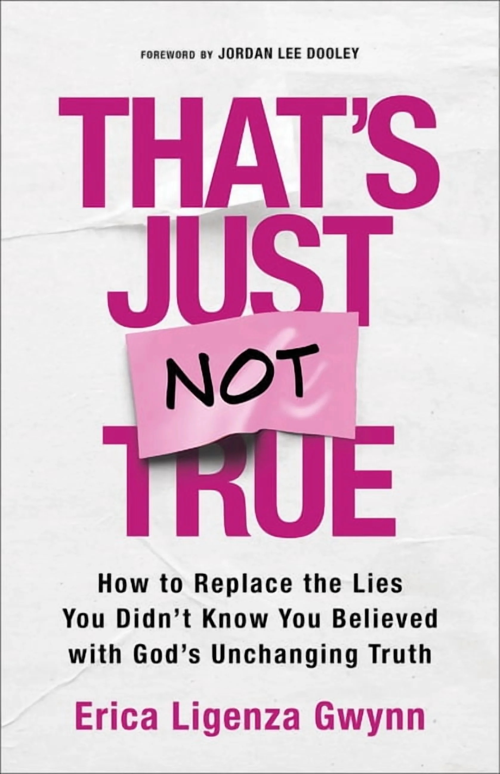 That's Just Not True: How to Replace the Lies You Didn't Know You Believed with God&apo... | Walmart (US)
