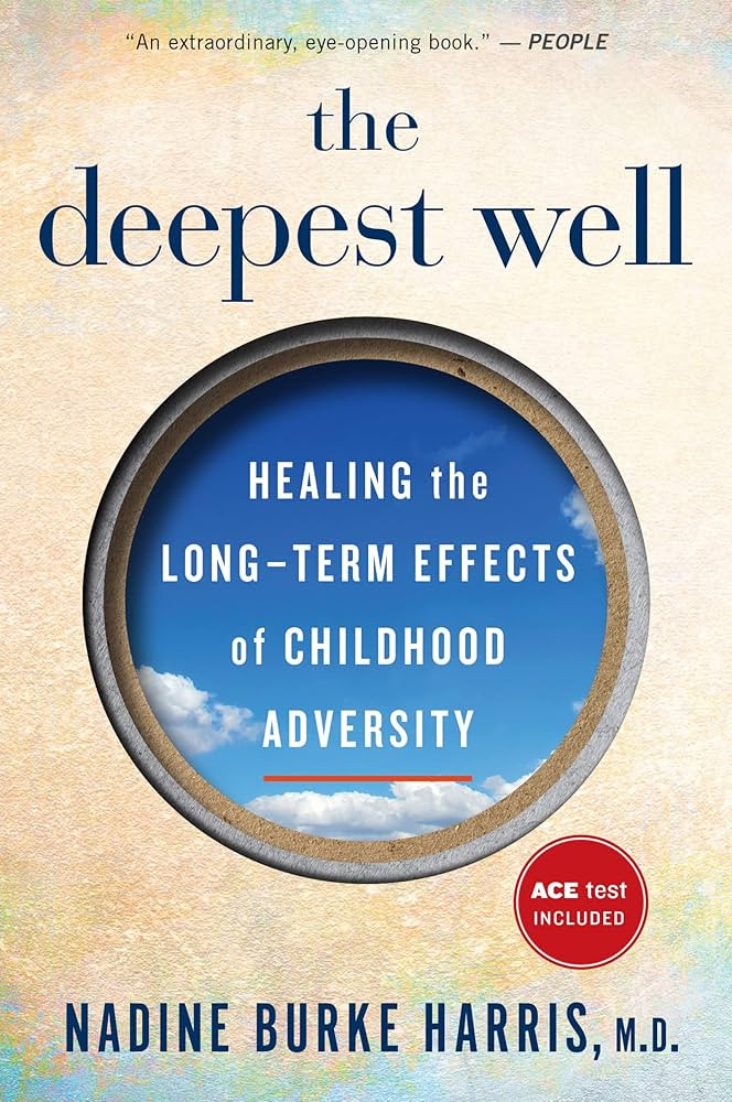 The Deepest Well: Healing the Long-Term Effects of Childhood Trauma and Adversity | Amazon (US)