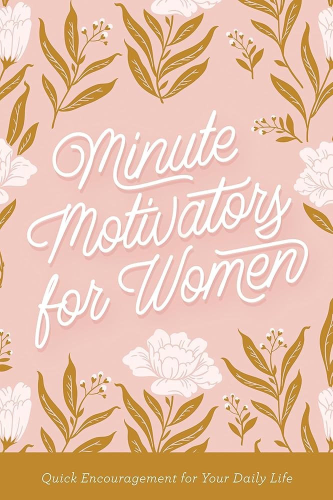 Minute Motivators for Women: Quick Encouragement for Your Daily Life | Amazon (US)