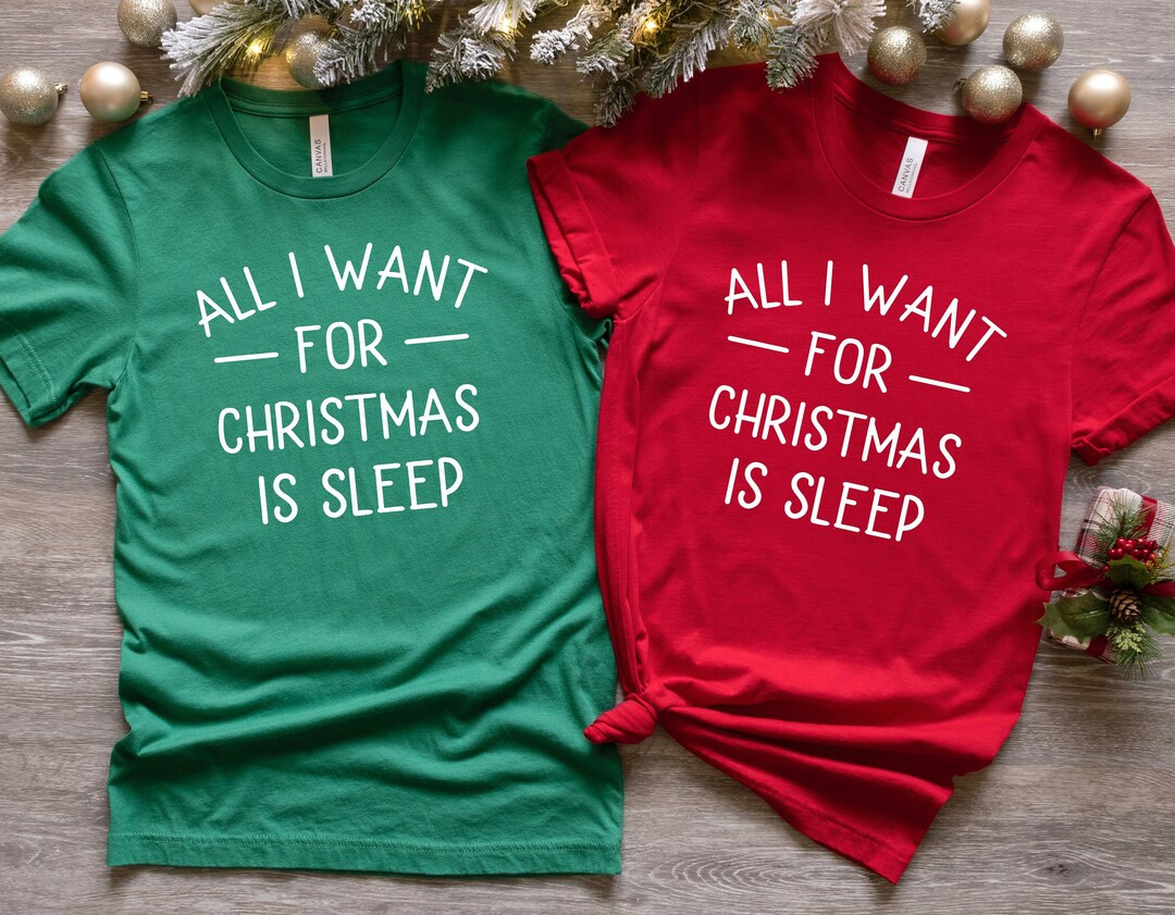 All I Want for Christmas is Sleep Shirt Funny Christmas - Etsy | Etsy (US)