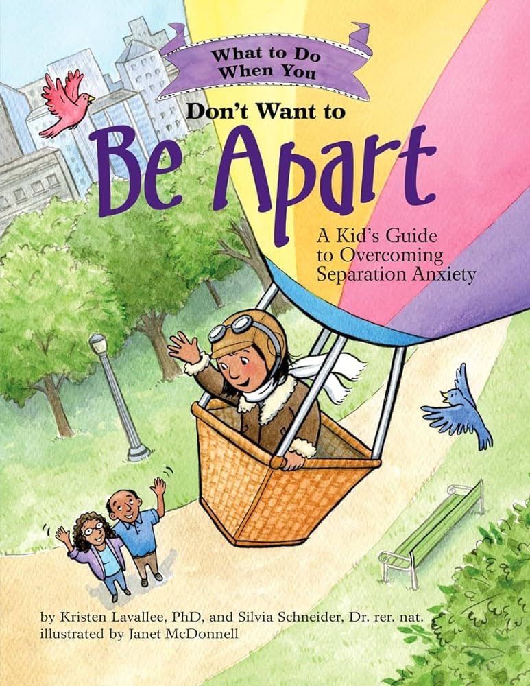 What to Do When You Don't Want to Be Apart: A Kid’s Guide to Overcoming Separation Anxiety (Wha... | Amazon (US)
