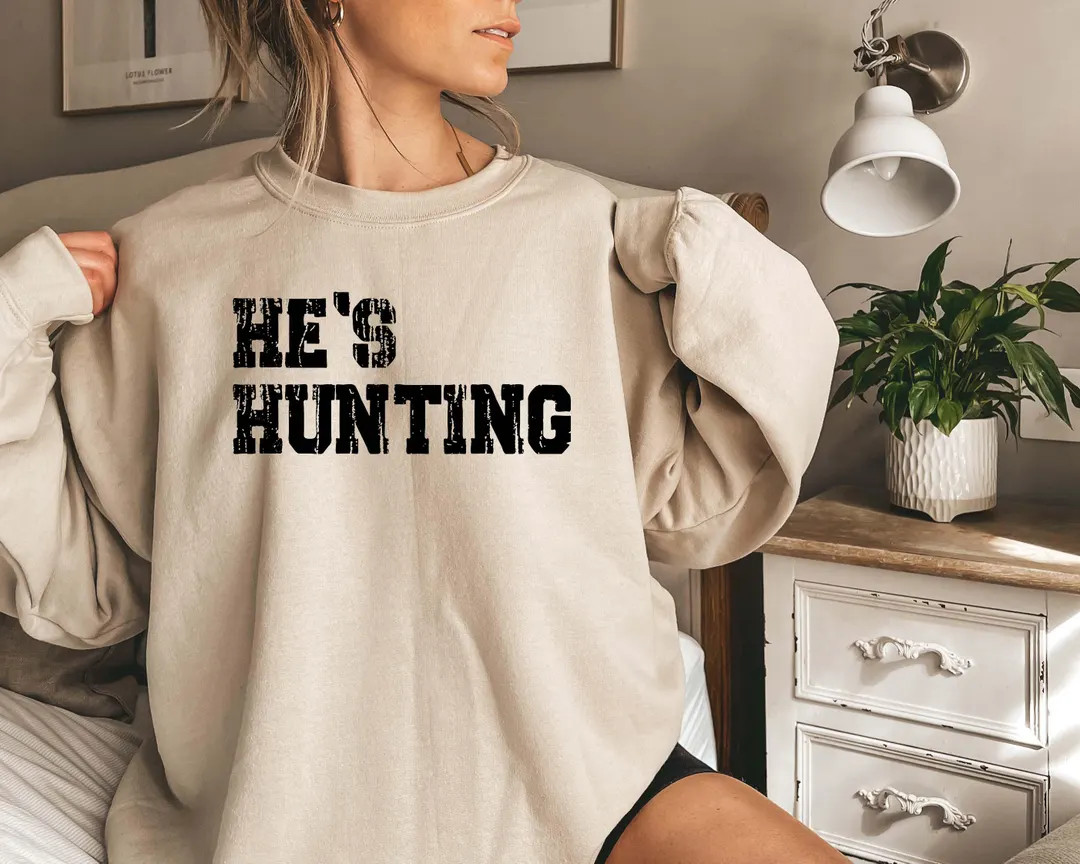 Wife Hunting Season Sweatshirt, He's Hunting Sweatshirt, Hunting Season Sweatshirt, Hunting Lover... | Etsy (US)