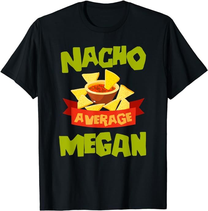 NACHO AVERAGE MEGAN Funny Birthday Personalized Name Gift T-Shirt | Amazon (US)