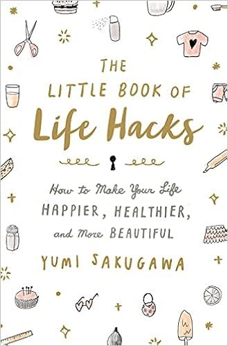 The Little Book of Life Hacks: How to Make Your Life Happier, Healthier, and More Beautiful     F... | Amazon (US)
