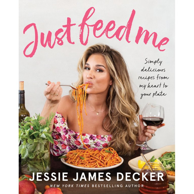Just Feed Me: Simply Delicious Recipes from My Heart to Your Plate (Paperback) | Walmart (US)