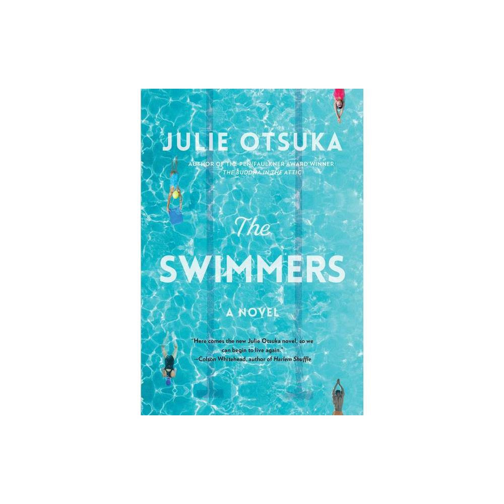 The Swimmers - by Julie Otsuka (Hardcover) | Target