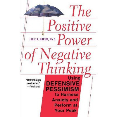 The Positive Power of Negative Thinking - by  Julie Norem (Paperback) | Target