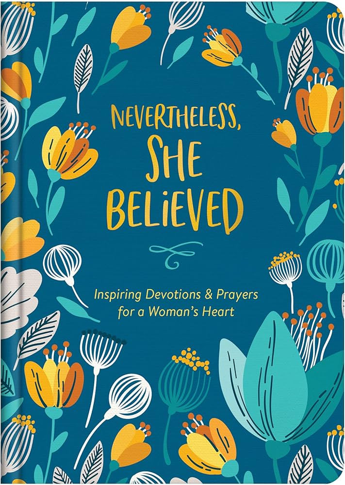 Nevertheless, She Believed: Inspiring Devotions and Prayers for a Woman's Heart | Amazon (US)