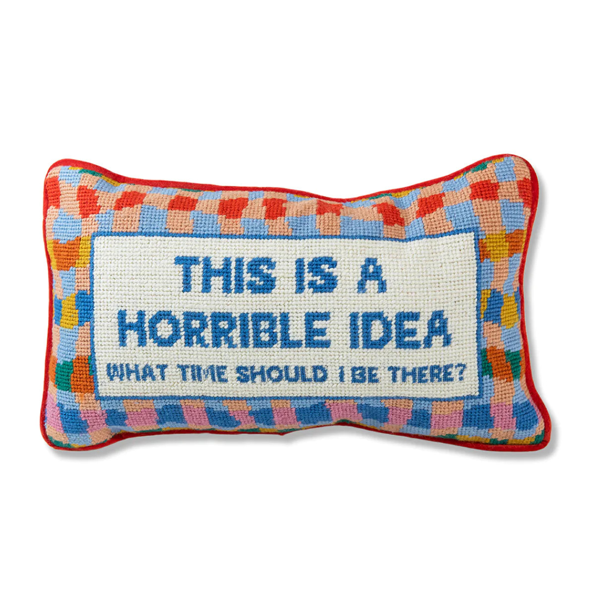 Furbish Studio - Horrible Idea Needlepoint Pillow | Furbish Studio
