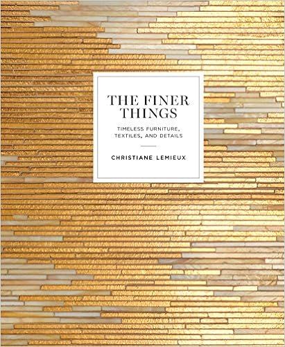 The Finer Things: Timeless Furniture, Textiles, and Details (POTTER STYLE)



Hardcover – Illus... | Amazon (US)