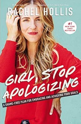Girl, Stop Apologizing: A Shame-Free Plan for Embracing and Achieving Your Goals | Amazon (US)