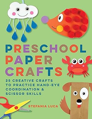 Preschool Paper Crafts: 25 Creative Crafts to Practice Hand-Eye Coordination & Scissor Skills    ... | Amazon (US)