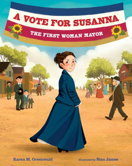 A Vote for Susanna: The First Woman Mayor | Barnes & Noble