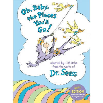 Oh, Baby, the Places You'll Go! Gift Edition - (Dr. Seuss Nursery Collection) by  Tish Rabe (Hardcover) | Target
