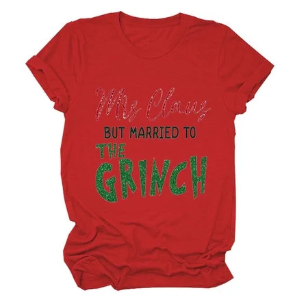 Noyal Mrs Claus But married to the Grinch T-Shirt Xmas Holiday Shirt Tops Christmas Funny Casual Sho | Walmart (US)