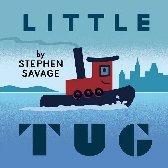 Little Tug - by  Stephen Savage (Board_book) | Target