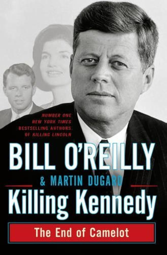 Killing Kennedy: The End of Camelot by Bill O'Reilly (2012-10-16) | Amazon (US)