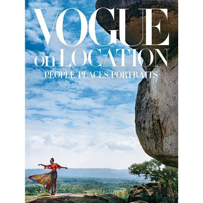 Vogue on Location - by  Editors of American Vogue (Hardcover) | Target