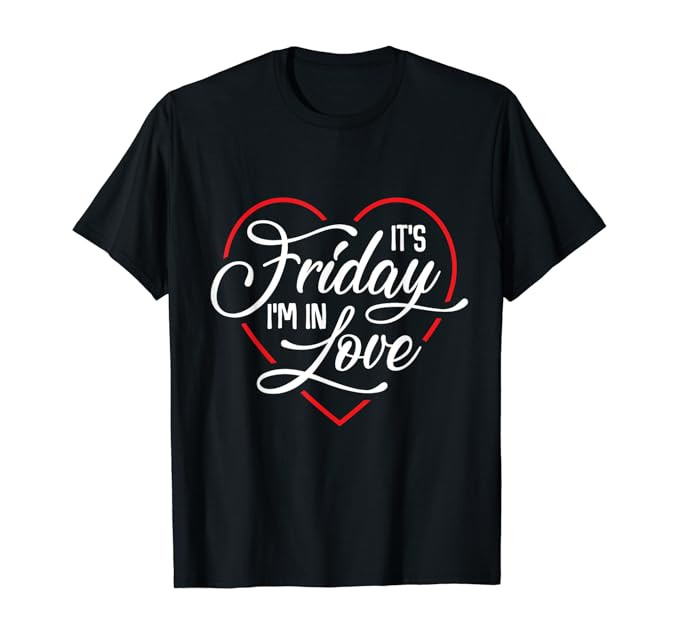 It's Friday I'm in Love Heart T-Shirt | Amazon (US)