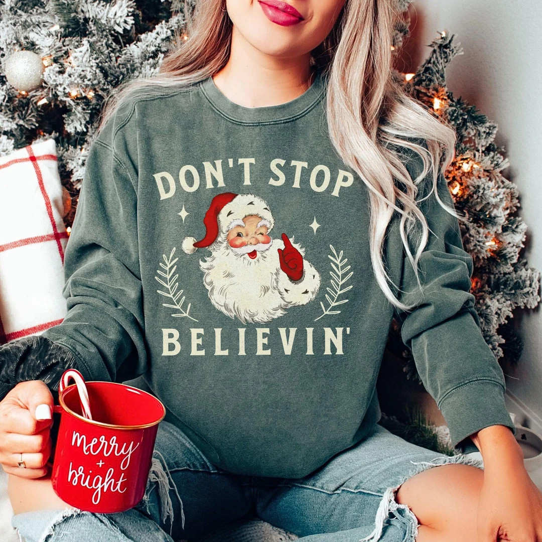 Retro Santa Sweatshirt, Don't Stop Believing Sweatshirt, Cute Vintage Holiday Sweatshirt, Comfort... | Etsy (US)
