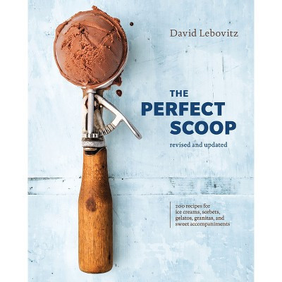 The Perfect Scoop, Revised and Updated - by  David Lebovitz (Hardcover) | Target