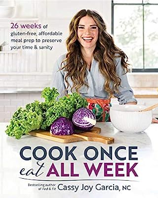 Cook Once, Eat All Week: 26 Weeks of Gluten-Free, Affordable  Meal Prep to Preserve Your Time & S... | Amazon (US)