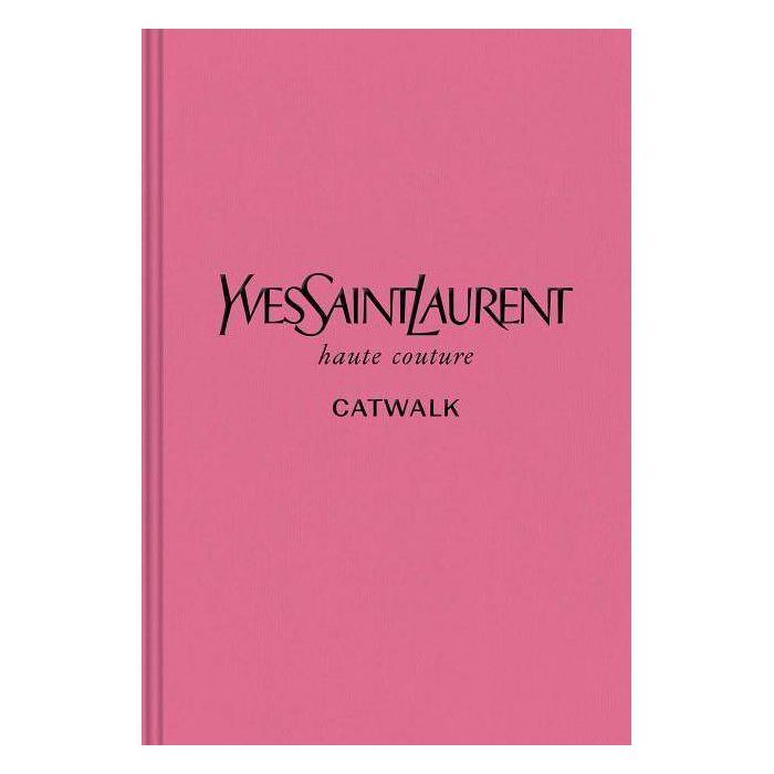 Yves Saint Laurent - (Catwalk) (Hardcover) | Target