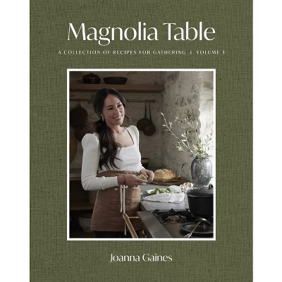 Magnolia Table, Vol 3 - by Joanna Gaines (Hardcover) | Target