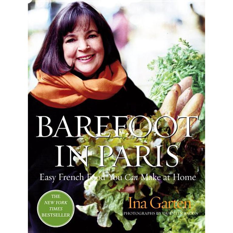 Barefoot in Paris : Easy French Food You Can Make at Home: A Barefoot Contessa Cookbook (Hardcove... | Walmart (US)