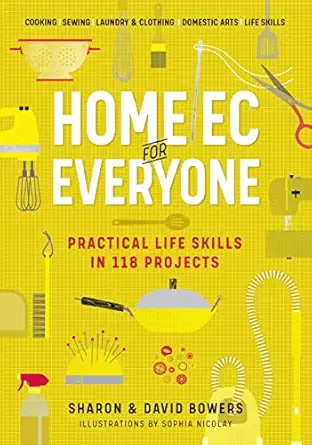 Home Ec for Everyone: Practical Life Skills in 118 Projects: Cooking · Sewing · Laundry & Cloth... | Amazon (US)