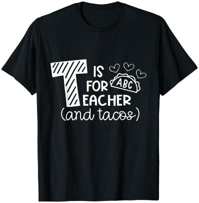 T Is For Teacher and Tacos, Gifts For Teacher & Tacos Lovers Men Women Girls Kids T-Shirt | Amazon (US)