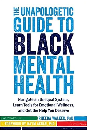 The Unapologetic Guide to Black Mental Health: Navigate an Unequal System, Learn Tools for Emotio... | Amazon (US)