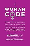 WomanCode: Perfect Your Cycle, Amplify Your Fertility, Supercharge Your Sex Drive, and Become a P... | Amazon (US)