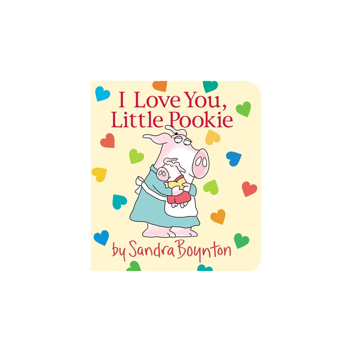 I Love You, Little Pookie -  (Sandra Boynton Board Books) (Hardcover) | Target
