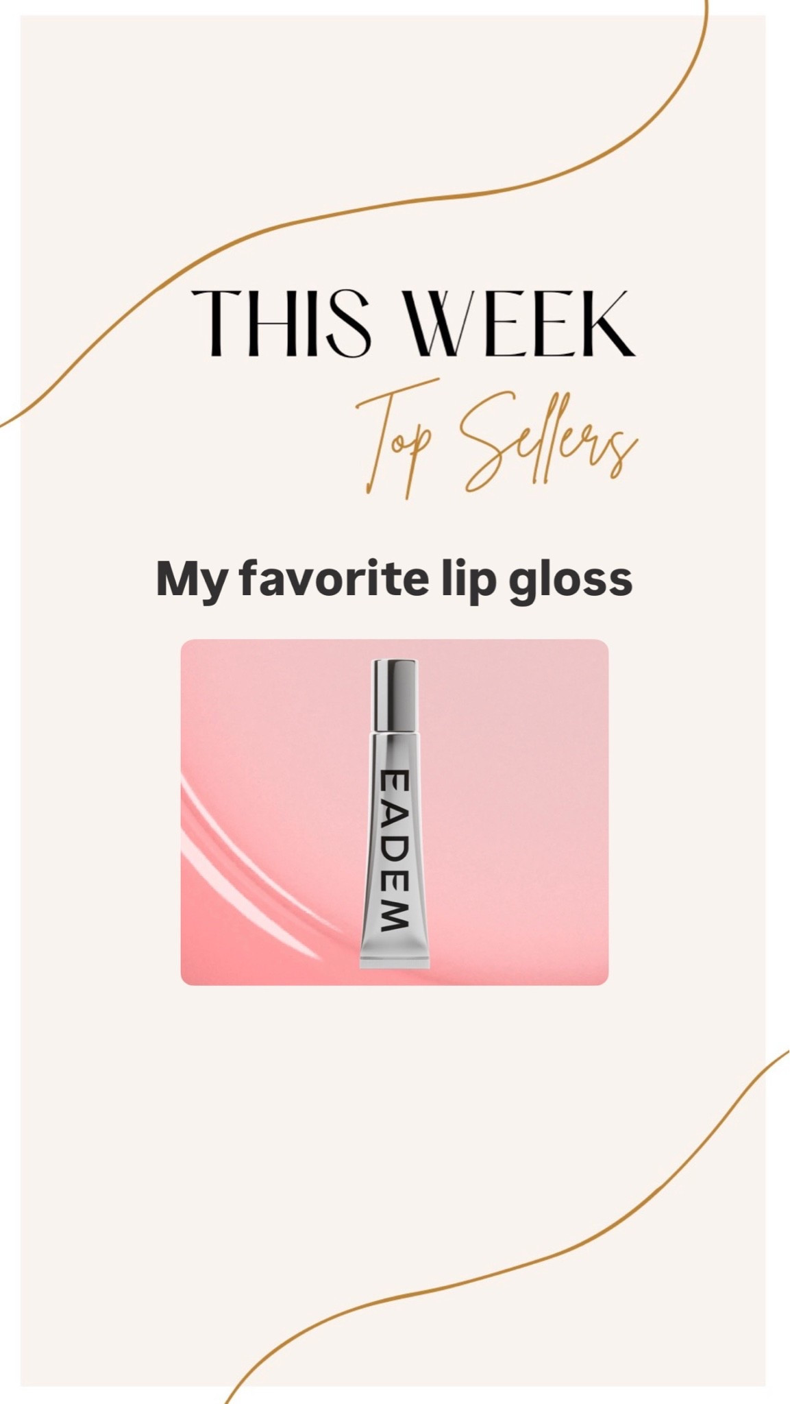 My favorite lip gloss is this lip softening balm- MY NUMBER ONE makeup product and is so natural